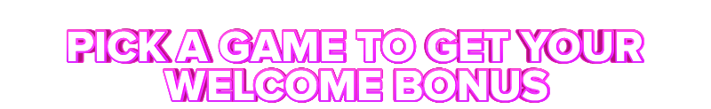 Casino Val PICK A GAME TO GET YOUR WELCOME BONUS